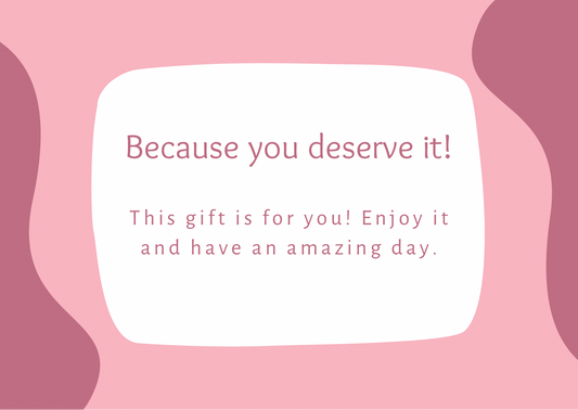 Because you deserve it